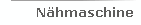 N�hmaschine
